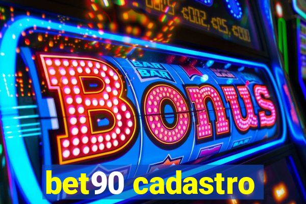 bet90 cadastro